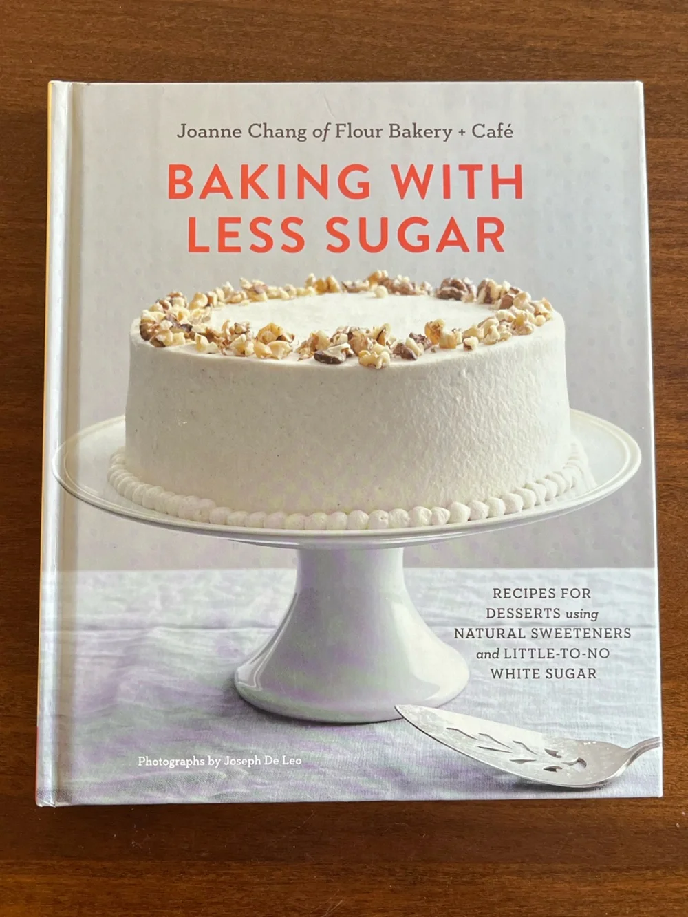 Baking With Less Sugar Cookbook by Joanne Chang of Flour Bakery & Cafe